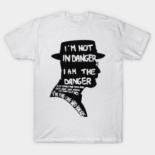 Heisenberg is the danger T-Shirt